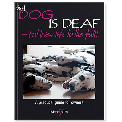 My Dog is Deaf... but Lives Life to the full (Book)